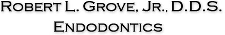 Robert Grove, D.D.S, Endodontist, San Rosa